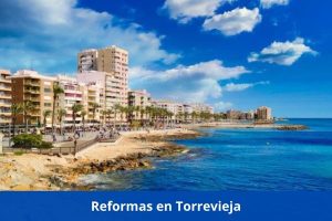 ¿Hay alguna empresa de reformas cerca de mí? ➜ Reformas en Torrevieja
